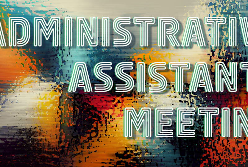 Administrative Assistants Meeting